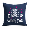 Kissen 40x40 cm bedruckt mit I WOOF YOU