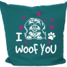 Kissen 40x40 cm bedruckt mit I WOOF YOU