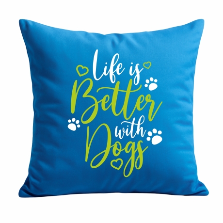 Kissen 40x40 cm bedruckt mit LIFE IS BETTER WITH DOGS