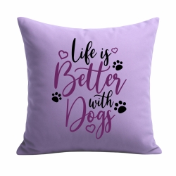 Kissen 40x40 cm bedruckt mit LIFE IS BETTER WITH DOGS