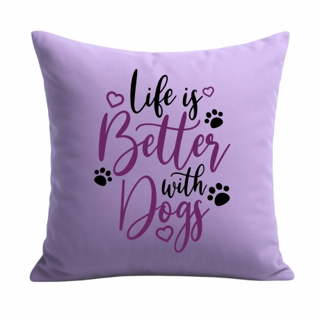 Kissen 40x40 cm bedruckt mit LIFE IS BETTER WITH DOGS