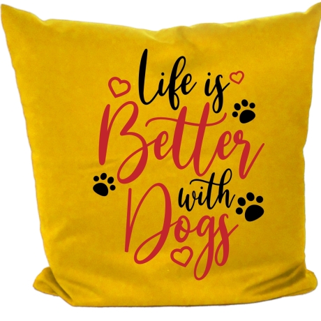 Kissen 40x40 cm bedruckt mit LIFE IS BETTER WITH DOGS