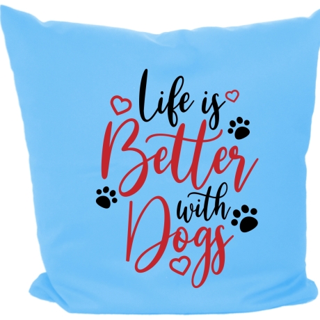 Kissen 40x40 cm bedruckt mit LIFE IS BETTER WITH DOGS