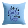 Kissen 40x40 cm bedruckt mit LIFE IS BETTER WITH DOGS