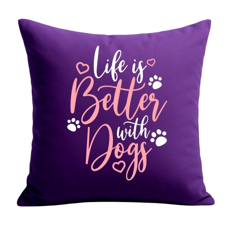 Kissen 40x40 cm bedruckt mit LIFE IS BETTER WITH DOGS