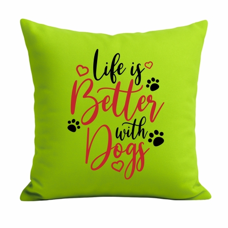 Kissen 40x40 cm bedruckt mit LIFE IS BETTER WITH DOGS