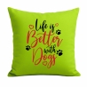 Kissen 40x40 cm bedruckt mit LIFE IS BETTER WITH DOGS