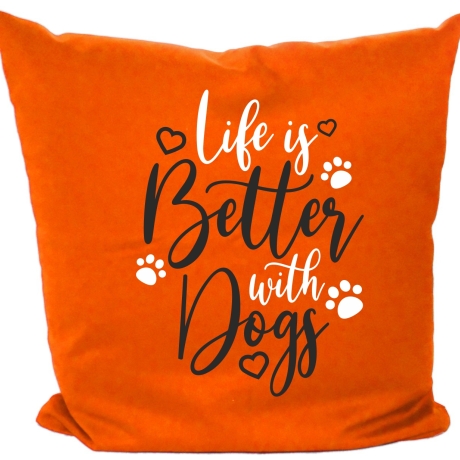Kissen 40x40 cm bedruckt mit LIFE IS BETTER WITH DOGS