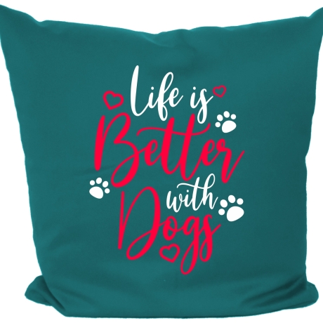 Kissen 40x40 cm bedruckt mit LIFE IS BETTER WITH DOGS