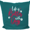 Kissen 40x40 cm bedruckt mit LIFE IS BETTER WITH DOGS