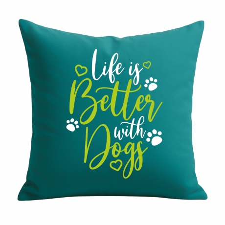 Kissen 40x40 cm bedruckt mit LIFE IS BETTER WITH DOGS