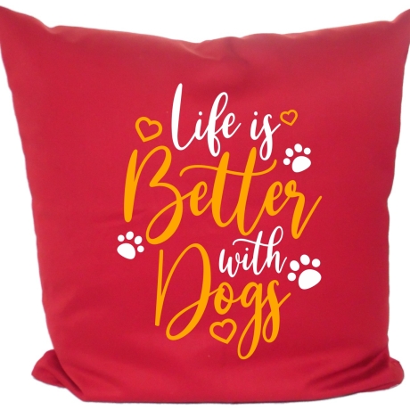 Kissen 40x40 cm bedruckt mit LIFE IS BETTER WITH DOGS