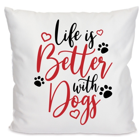 Kissen 40x40 cm bedruckt mit LIFE IS BETTER WITH DOGS