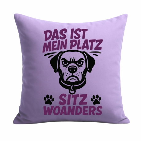Kissen 40x40 cm bedruckt mit DAS IST MEIN PLATZ SITZ WOANDERS