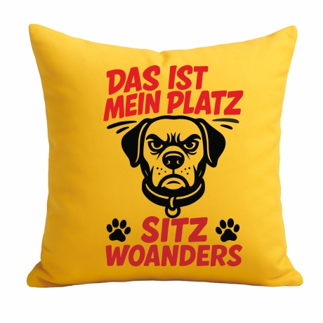 Kissen 40x40 cm bedruckt mit DAS IST MEIN PLATZ SITZ WOANDERS