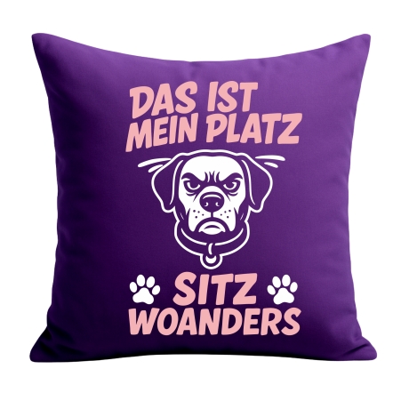 Kissen 40x40 cm bedruckt mit DAS IST MEIN PLATZ SITZ WOANDERS