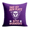 Kissen 40x40 cm bedruckt mit DAS IST MEIN PLATZ SITZ WOANDERS