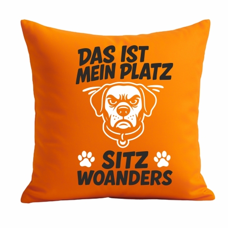 Kissen 40x40 cm bedruckt mit DAS IST MEIN PLATZ SITZ WOANDERS