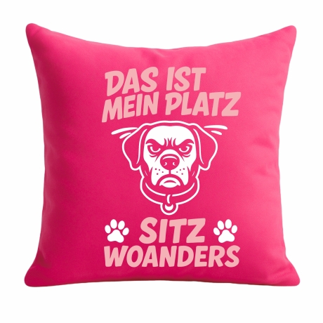 Kissen 40x40 cm bedruckt mit DAS IST MEIN PLATZ SITZ WOANDERS