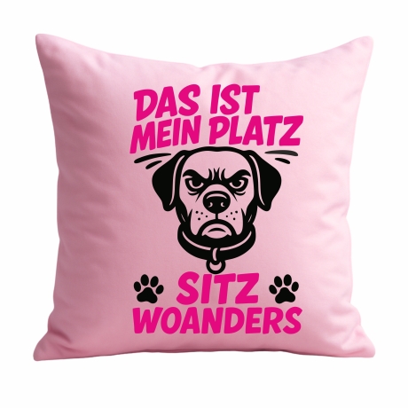 Kissen 40x40 cm bedruckt mit DAS IST MEIN PLATZ SITZ WOANDERS