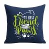 Kissen 40x40 cm bedruckt mit MY BEST FRIEND HAS PAWS