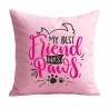 Kissen 40x40 cm bedruckt mit MY BEST FRIEND HAS PAWS
