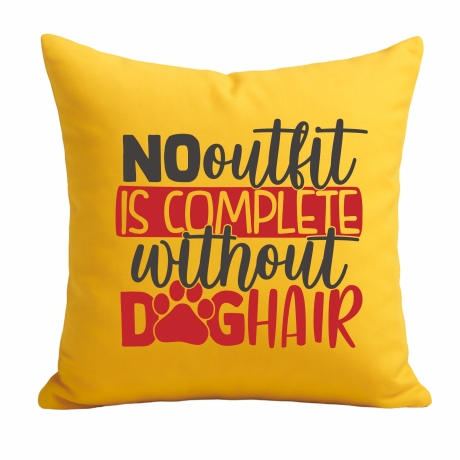 Kissen 40x40 c bedruckt mit NO OUTFIT IS COMPLETE WITHOUT DOGHAIR