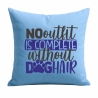 Kissen 40x40 c bedruckt mit NO OUTFIT IS COMPLETE WITHOUT DOGHAIR
