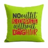 Kissen 40x40 c bedruckt mit NO OUTFIT IS COMPLETE WITHOUT DOGHAIR