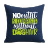 Kissen 40x40 c bedruckt mit NO OUTFIT IS COMPLETE WITHOUT DOGHAIR