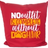 Kissen 40x40 c bedruckt mit NO OUTFIT IS COMPLETE WITHOUT DOGHAIR