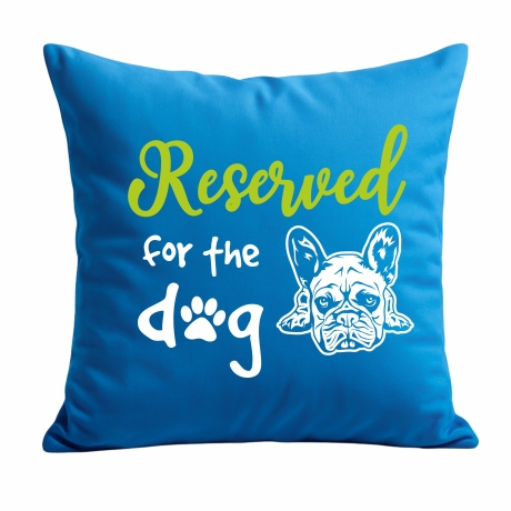 Kissen 40x40 cm bedruckt mit RESERVED FOR THE DOG