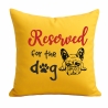 Kissen 40x40 cm bedruckt mit RESERVED FOR THE DOG
