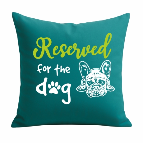 Kissen 40x40 cm bedruckt mit RESERVED FOR THE DOG