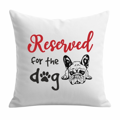 Kissen 40x40 cm bedruckt mit RESERVED FOR THE DOG