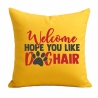 Kissen 40x40 cm bedruckt mit WELCOME HOPE YOU LIKE DOGHAIR
