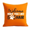 Kissen 40x40 cm bedruckt mit WELCOME HOPE YOU LIKE DOGHAIR