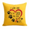 Kissen 40x40 cm mit I WORK HARD SO MY DOG CAN HAVE A BETTER LIFE