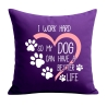 Kissen 40x40 cm mit I WORK HARD SO MY DOG CAN HAVE A BETTER LIFE