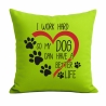 Kissen 40x40 cm mit I WORK HARD SO MY DOG CAN HAVE A BETTER LIFE