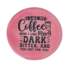 Magnet mit Spruch Pink Coffee