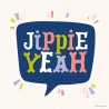 Jippie Yeah - Feiern - Glückwunsch - Freude