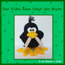 Häkelanleitung ♡ Der frühe Rabe fängt den Wurm♡ 