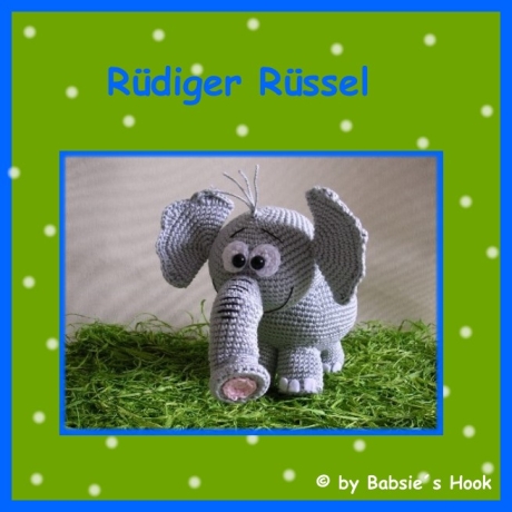 Häkelanleitung ♡ Rüdiger Rüssel♡ 