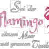 Ferberline Stickdatei Spruch Sei ein Flamingo