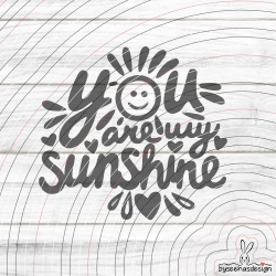 You are my Sunshine Plotterdatei SVG DXF