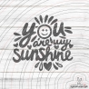 You are my Sunshine Plotterdatei SVG DXF