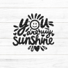 You are my Sunshine Plotterdatei SVG DXF FCM