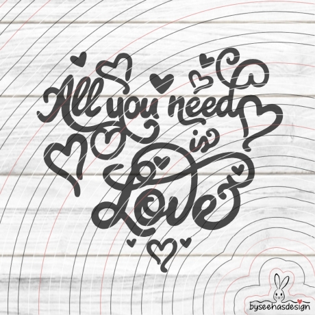 All You need is Love Plotterdatei SVG DXF 