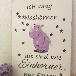 Nashörner - Einhörner Schild Holzschild Spruch